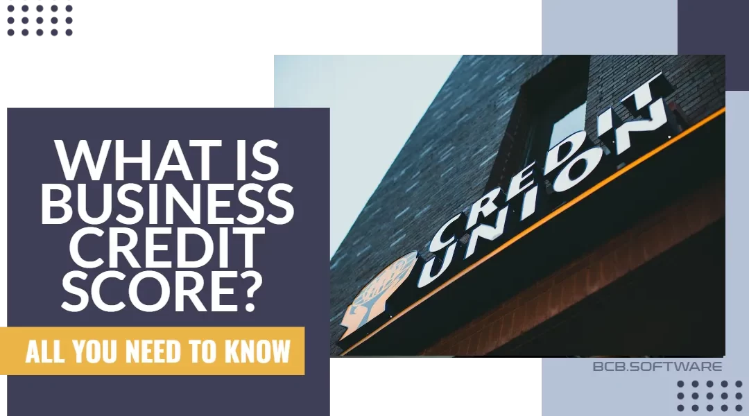 WHAT IS BUSINESS CREDIT SCORE